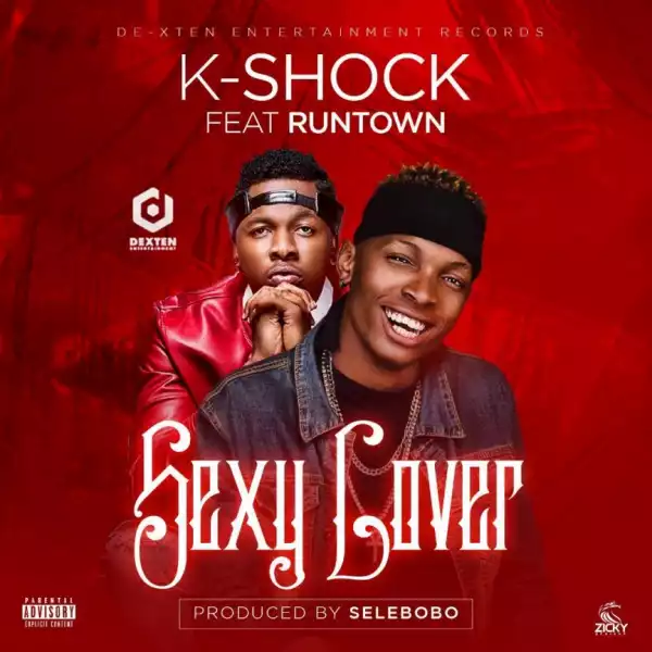 K-shock - Sexy Lover ft. Runtown (Prod.by Selebobo)